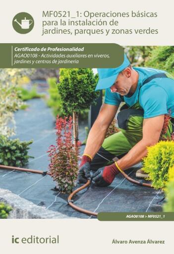 Operaciones básicas para la instalación de jardines. parques y zonas verdes. MF0521_1