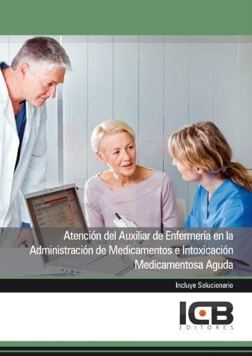 Atención del Auxiliar de Enfermería en la Administración de Medicamentos e Intoxicación Medicamentosa Aguda