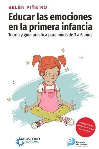 Educar la emociones en la primera infancia. Teoría y guía práctica para niños de 3 a 6 años