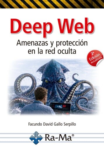 Deep Web. Amenazas y protección en la red oculta. 2ª edición actualizada