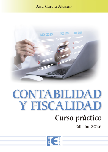 Contabilidad y fiscalidad. Curso práctico. Edición 2026