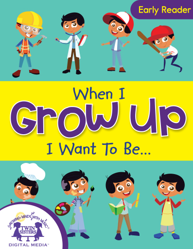 When I Grow Up I Want To Be. . .