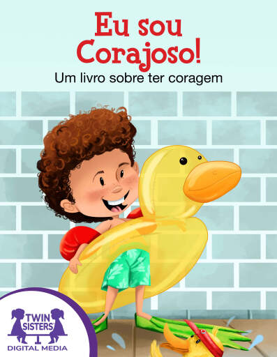 Eu sou corajoso!