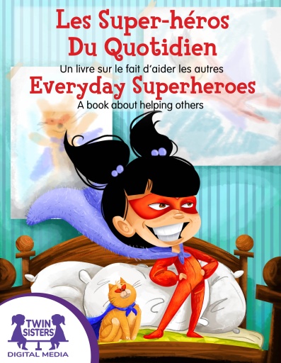 Super-héros Du Quotidien Un livre sur le fait d’aider les autres / Everyday Superheroes