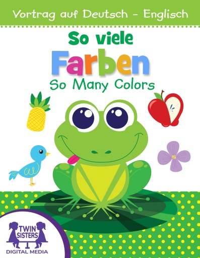 So viele Farben! / So Many Colors