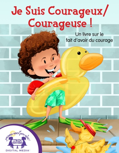 Je Suis Courageux?Courageuse! Un livre sur le fait d’avoir du courage