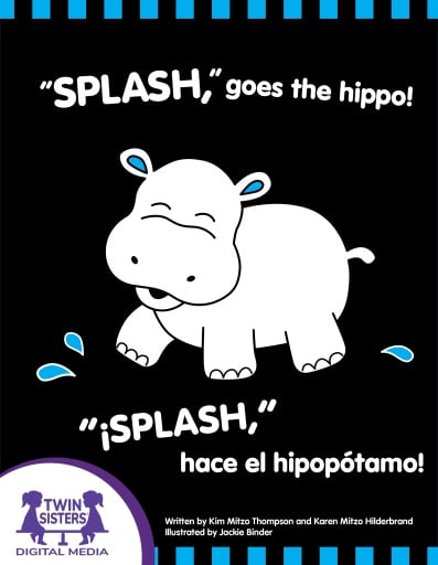¡Splash!, dice el hipopótamo. / "Splash," Goes The Hippo!