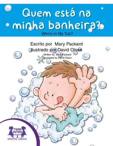 Quem está na minha banheira? / Who's In My Tub?