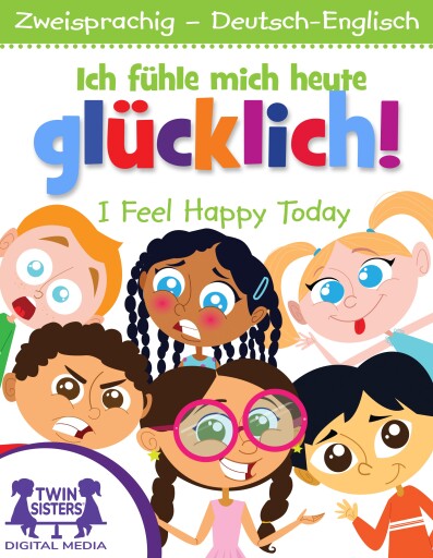 Ich fühle mich heute glücklich! / I Feel Happy Today