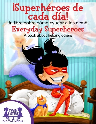 ¡Superhéroes de cada día! Un libro sobre cómo ayudar a los demás / Everyday Superheroes