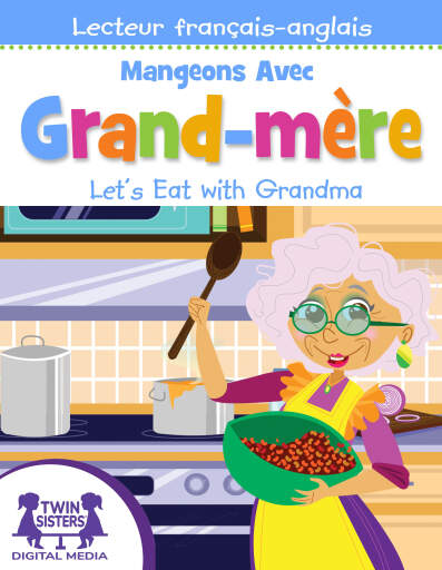 Mangeons Avec Grand-mère / Let's Eat With Grandma