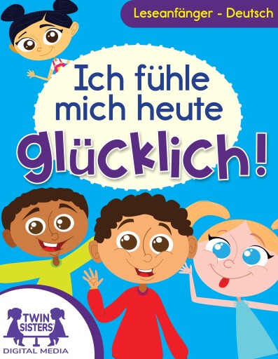 Ich fühle mich heute glücklich!