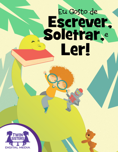 Eu Gosto de Escrever, Soletrar, e Ler!