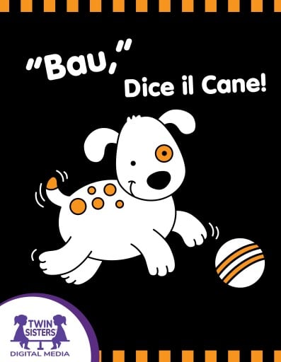 "Bau," Dice il Cane!