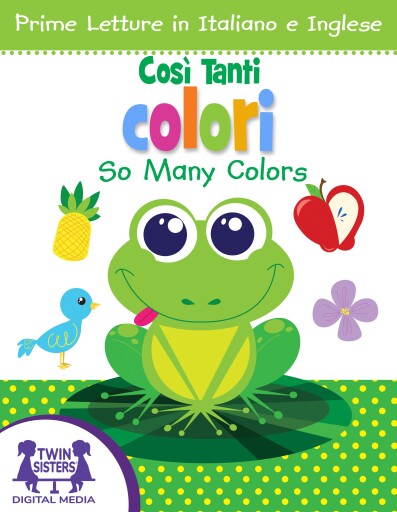 Così Tanti Colori / So Many Colors