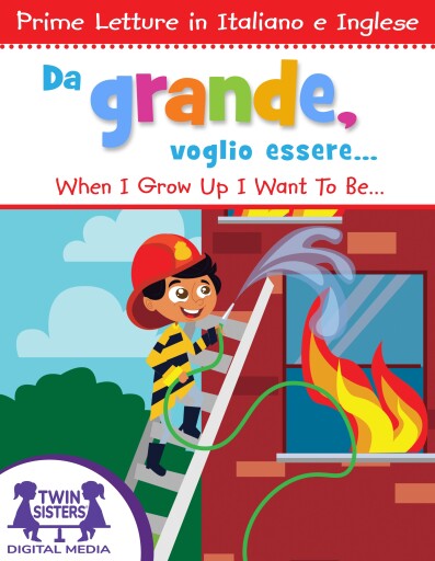 Portada del libro «Da Grande Voglio Essere. . . / When I Grow Up I Want To Be. . .», de Kim Mitzo Thompson, Karen Mitzo Hilderbrand