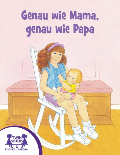 Genau wie Mama, genau wie Papa