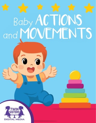 Baby Actions and Movements