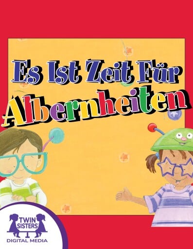 Es Ist Zeit Für Albernheiten