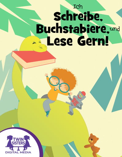 Ich Schreibe, Buchstabiere, und Lese Gern!