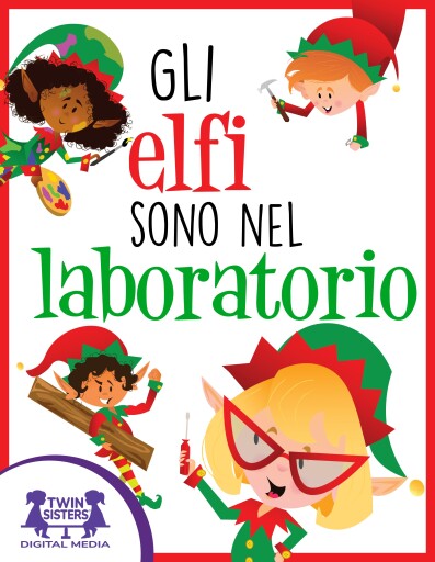 Portada del libro «Gli elfi sono nel laboratorio», de Kim Mitzo Thompson, Karen Mitzo Hilderbrand