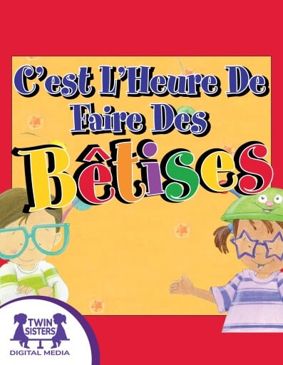 C’est L’Heure De Faire Des Bêtises