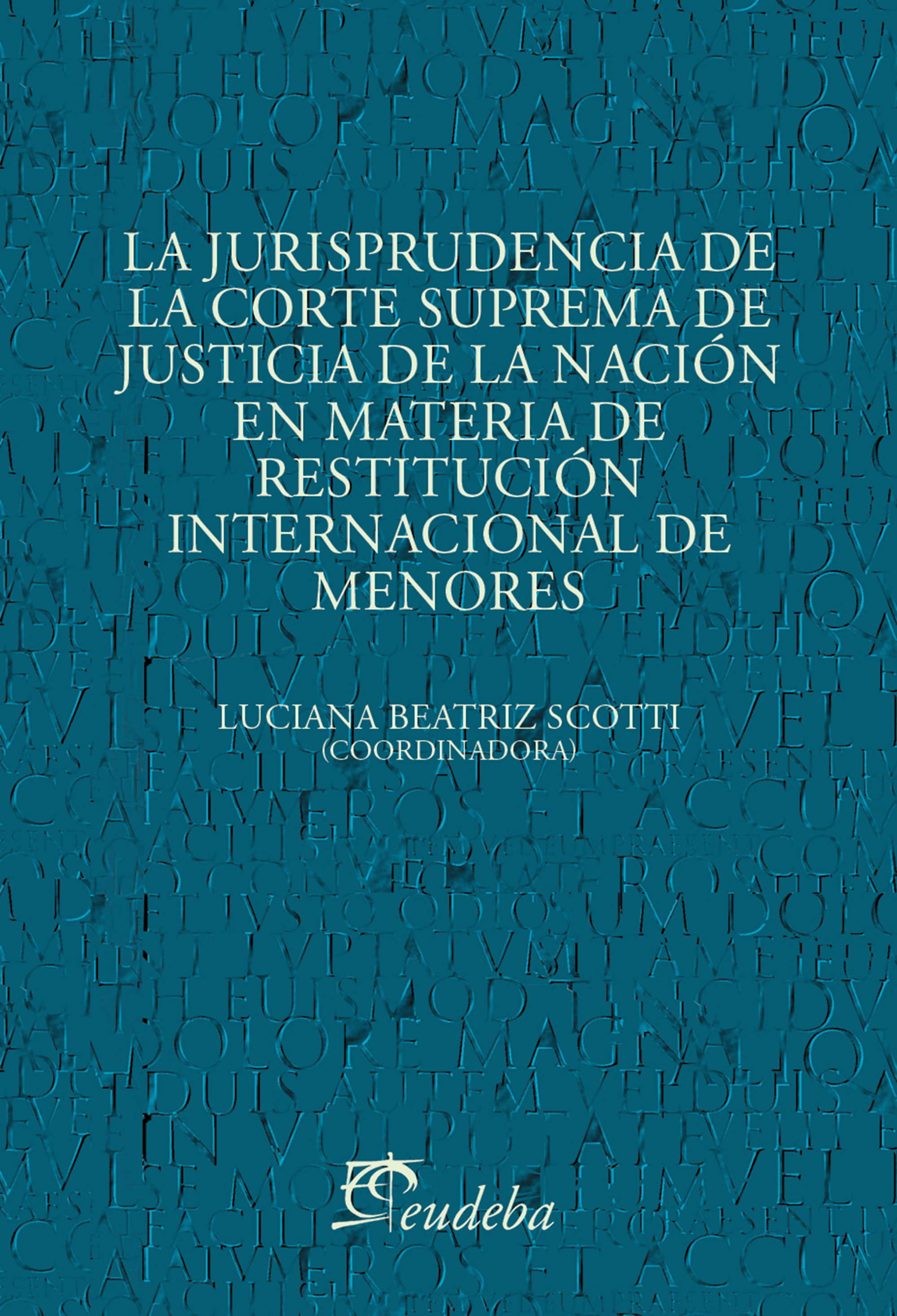 La jurisprudencia de la Corte Suprema de Justicia de la Nación en materia de restitución internacional de menores