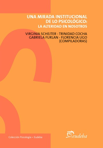 Una mirada institucional de lo psicológico: la alteridad en nosotros