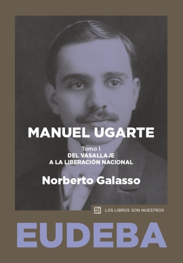 Manuel Ugarte. Tomo I