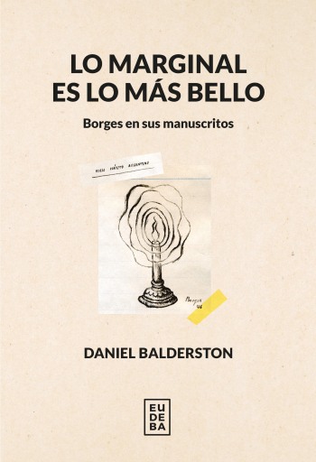 Portada del libro «Lo marginal es lo más bello», de Daniel Balderston