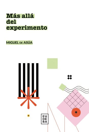 Más allá del experimento. Risas, razones e historias de la ciencia en la Argentina