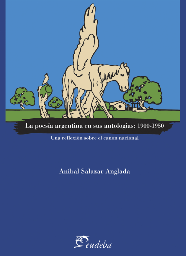 La poesía argentina en sus antologías: 1900-1950