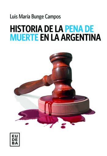 Historia de la pena de muerte en Argentina