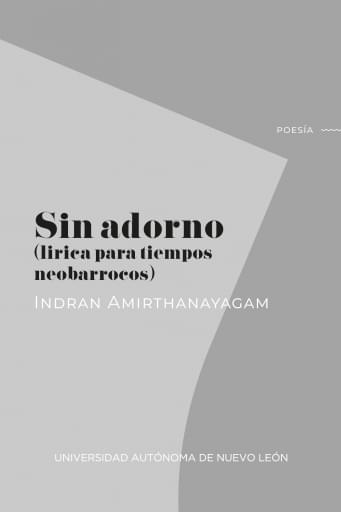 Sin adorno (lírica para tiempos neobarrocos)