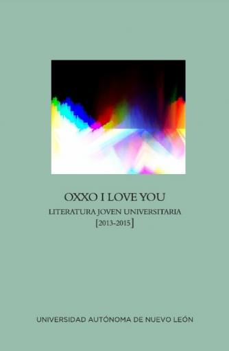 OXXO I Love You - Literatura Joven Universitaria 2013-2015