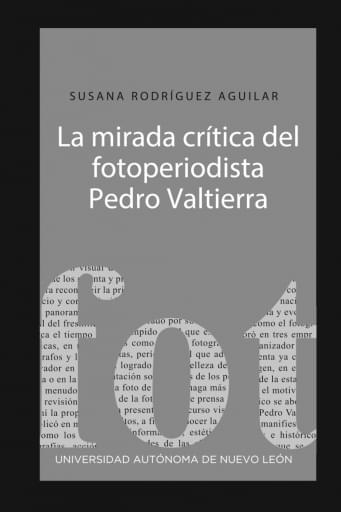 La mirada crítica del fotoperiodista Pedro Valtierra