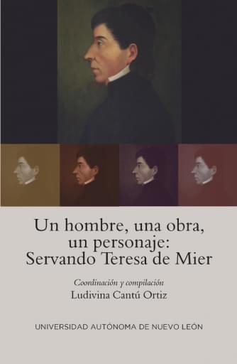 Un hombre, una obra un personaje Fray Servando Teresa de Mier