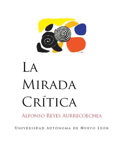 La mirada crítica, arte y cultura en Nuevo León y otros ensayos