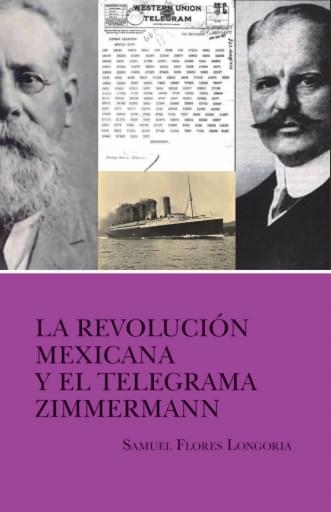 La Revolución mexicana y el telegrama Zimmermann