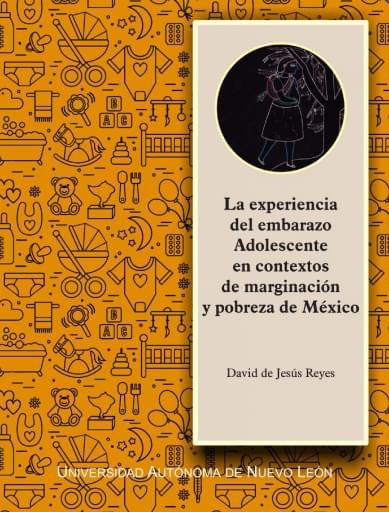 La experiencia del embarazo adolescente en contextos de marginación y pobreza de México