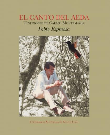 El canto del aeda, testimonio de Carlos Montemayor