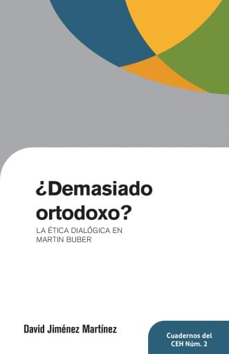 ¿Demasiado ortodoxo? La ética dialógica en Martin Buber
