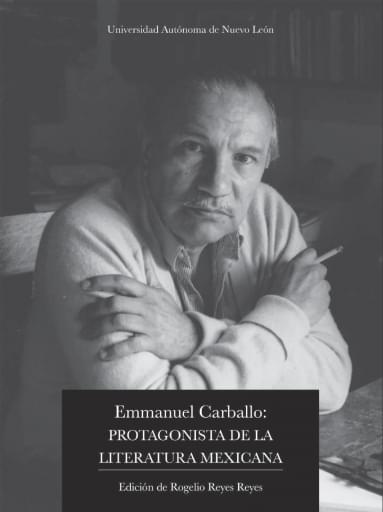 Emmanuel Carballo: protagonista de la literatura mexicana