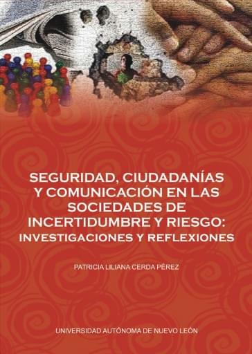 Seguridad, ciudadanías y comunicación en las sociedades de incertidumbre y riesgo