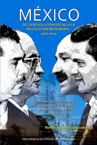 México, de la revolución social a la revolución neoliberal 1910-2014