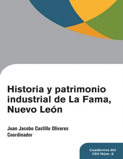 Historia y patrimonio industrial de La Fama, Nuevo León