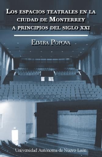 Los espacios teatrales en la ciudad de Monterrey a principios del siglo XXI