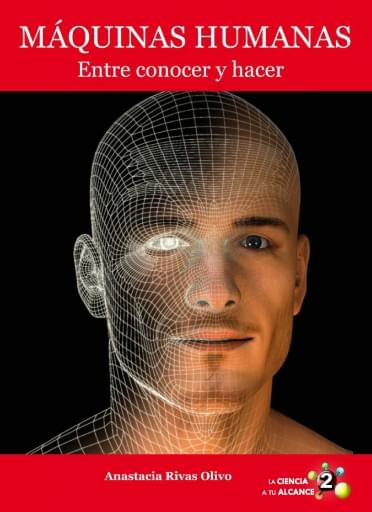 Máquinas humanas, entre conocer y hacer