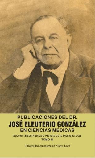Publicaciones del Dr. José Eleuterio González en ciencias médicas. Tomo III