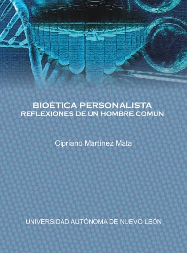 Bioética personalista, reflexiones de un hombre común